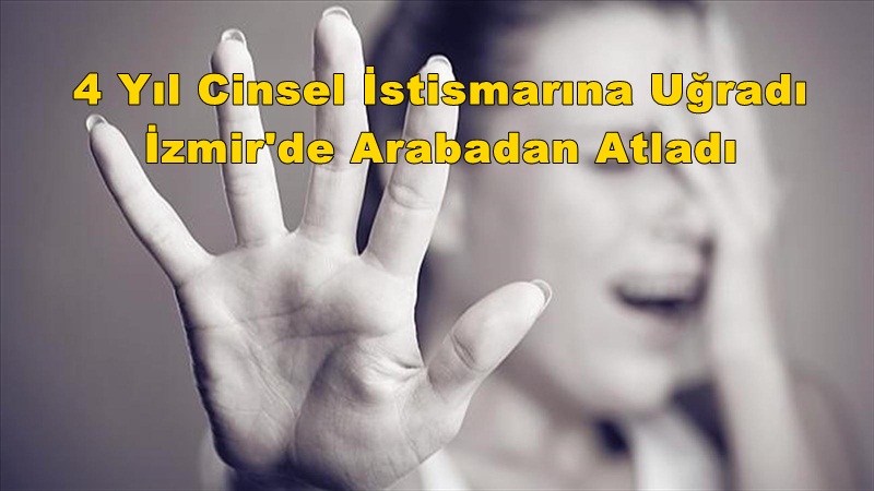 4 Yıl Boyunca Öğretmeni Taciz Etti İzmir'de Arabadan Atlayarak Kurtuldu