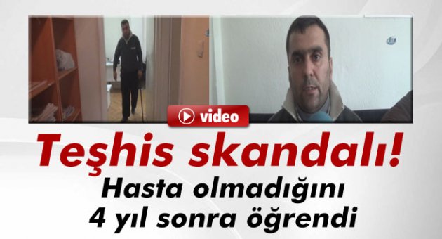 4 yıl sonra hasta olmadığını öğrendi