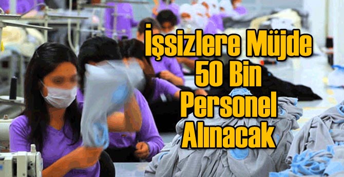 50 Bin Personel Alınacak!