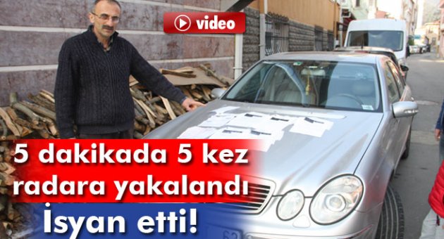 5 dakikada 5 kez radara yakalandı, ceza kesilince isyan etti