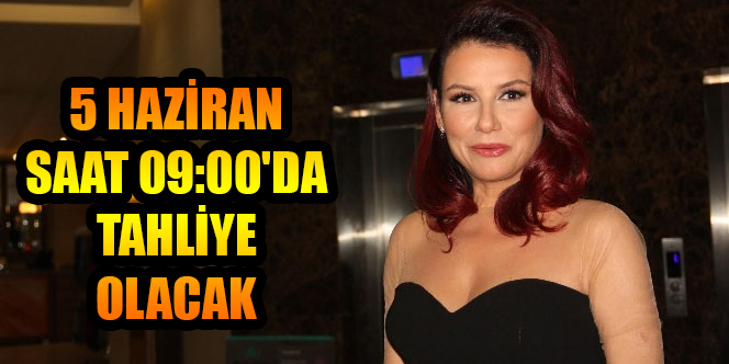 5 HAZİRAN ST 09:00&#039;DA TAHLİYE OLACAK