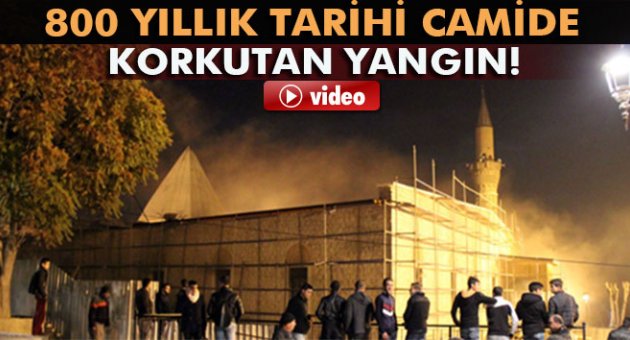 800 yıllık tarihi camide korkutan yangın!