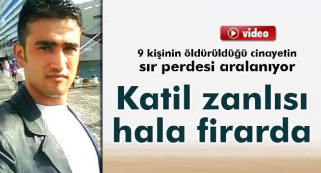 9 kişinin öldüğü cinayette sır perdesi aralanıyor