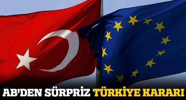 AB'den sürpriz Türkiye kararı