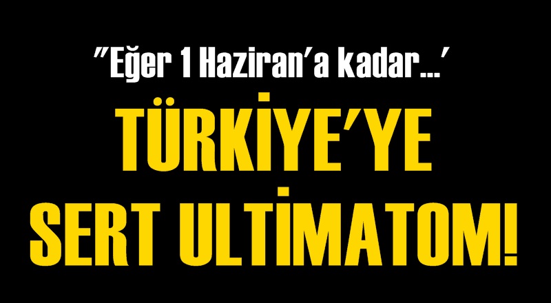 AB'den Türkiye'ye ültimatom