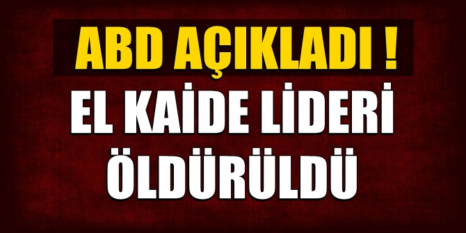 ABD açıkladı! El Kaide lideri öldürüldü