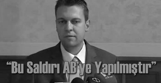 AB'den Saldırı Çıkışı: Bu Saldırı AB'ye Yapılmıştır