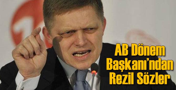 AB Dönem Başkanı&#039;ndan Rezil Sözler