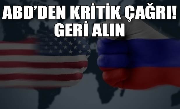ABD, Rusya'ya kararı geri alması çağrısında bulundu