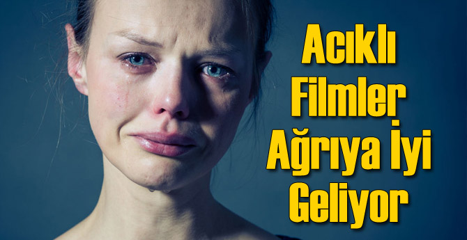 Acıklı Filmler Ağrıya İyi Geliyor!