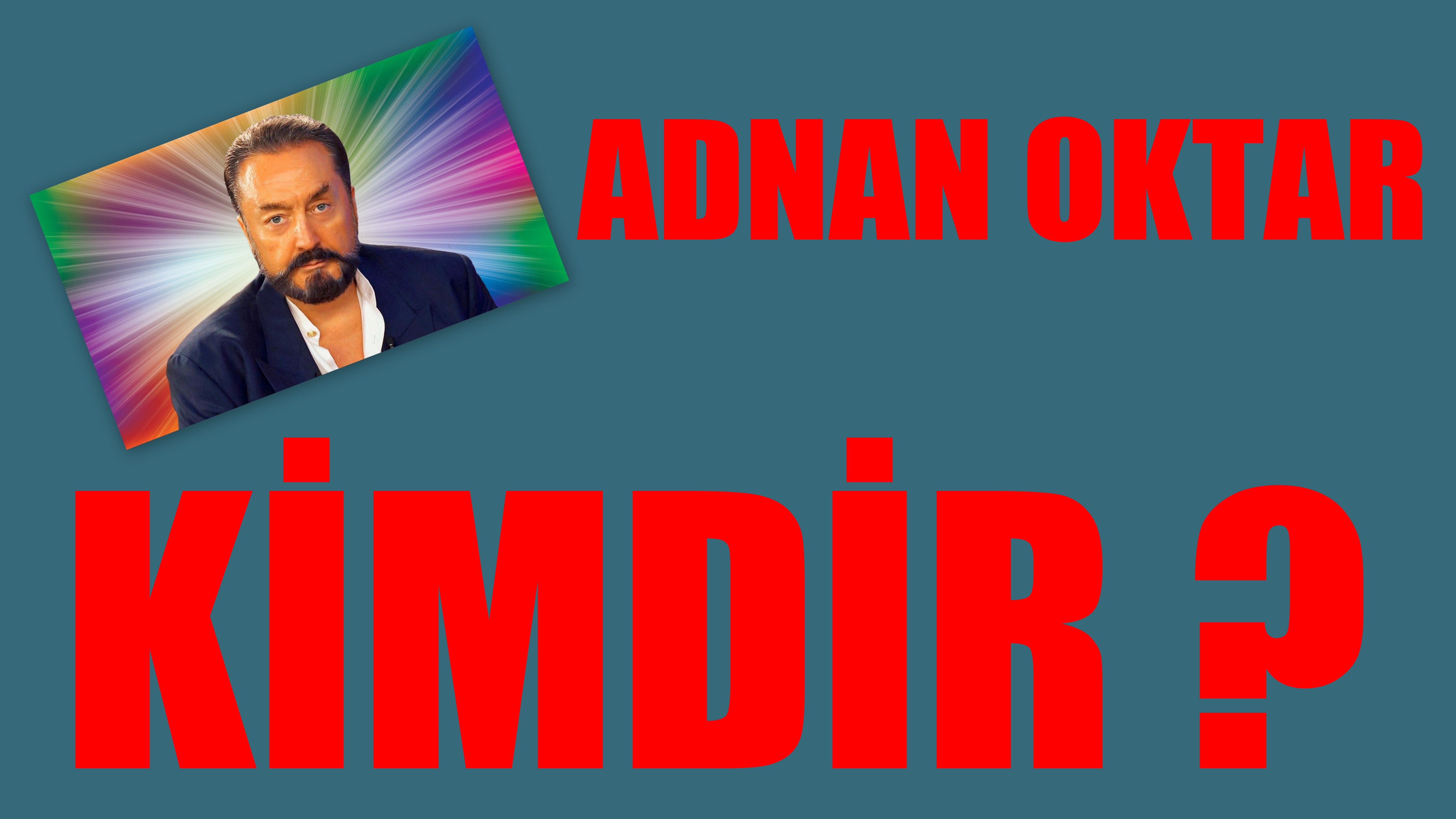 Adnan Oktar Hakkında Bilinmeyenler