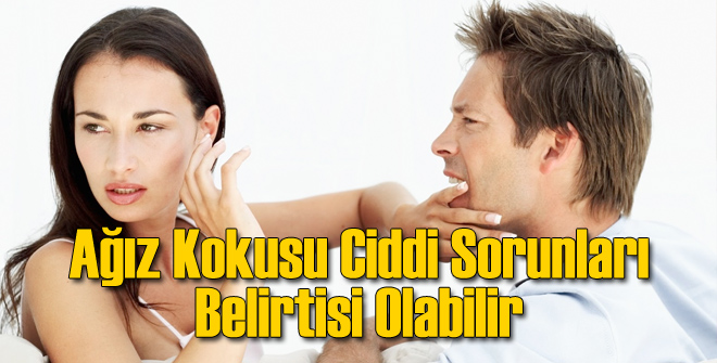 Ağız Kokusu Önemli Sorunların İşaret Ediyor Olabilir