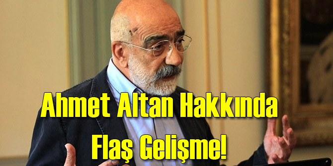 Ahmet Altan Hakkında Son Dakika
