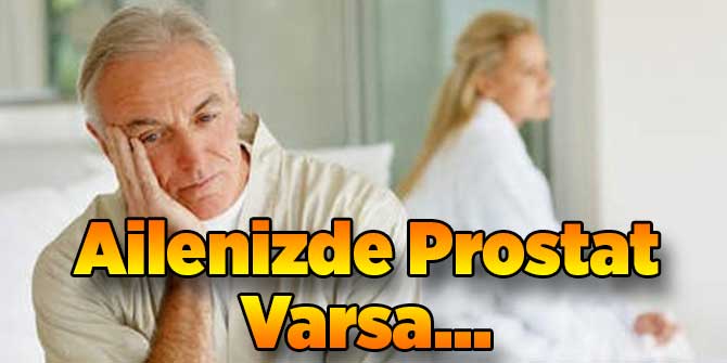 Ailenizde Prostat Varsa...