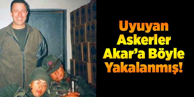 Akar Uyuyan Askerleri Böyle Yakalamış!