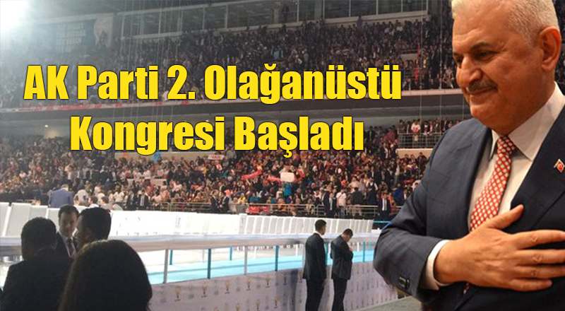 AK Parti 2. Olağanüstü Kongresi Başladı