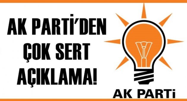 AK Parti'den çok sert açıklama!