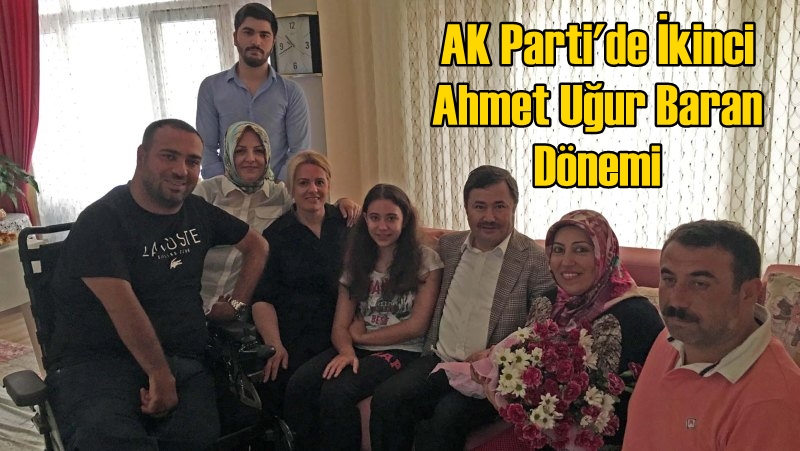 AK Parti&#039;de İkinci Ahmet Uğur Baran Dönemi