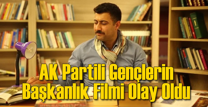 AK Parti Gençlik Kollarının Başkanlık Filmi Olay Oldu
