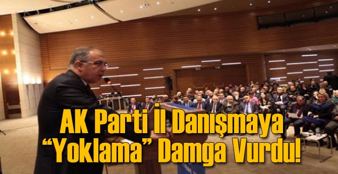 AK Parti İl Danışmaya Yoklama Damga Vurdu!