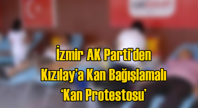 AK Partililerden Kılıçdaroğlu Protestosu: Kızılay'a Kan Verdiler