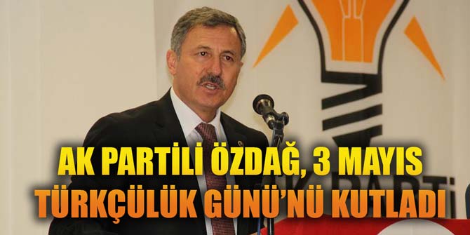 AK Partili Özdağ, 3 Mayıs Türkçülük Günü'nü kutladı