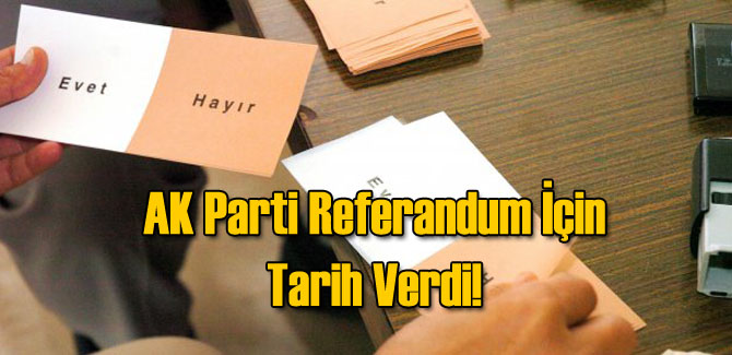 AK Parti Referandum İçin Tarih Verdi
