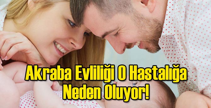 Akraba Evliliği O Hastalığa Neden Oluyor