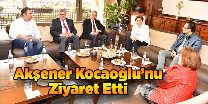 Akşener'den Başkan Kocaoğlu'na Ziyaret