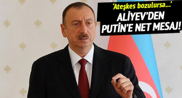 Aliyev'den Putin'e net mesaj!