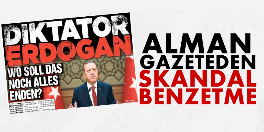 Alman gazeteden skandal manşet! Erdoğan'a diktatör dediler