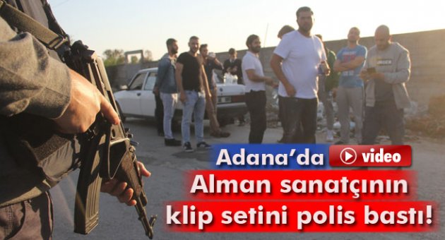 Alman sanatçının klip setini polis bastı!