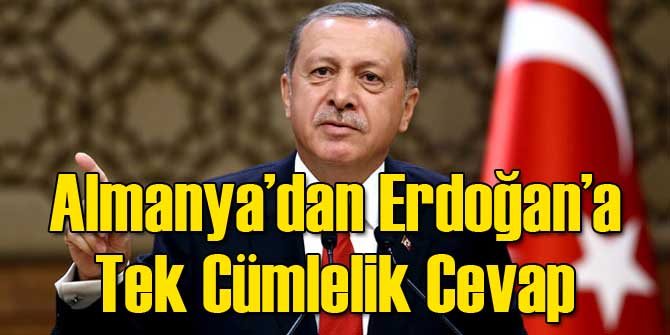 Almanya'dan Erdoğan'a Tek Cümlelik Yanıt