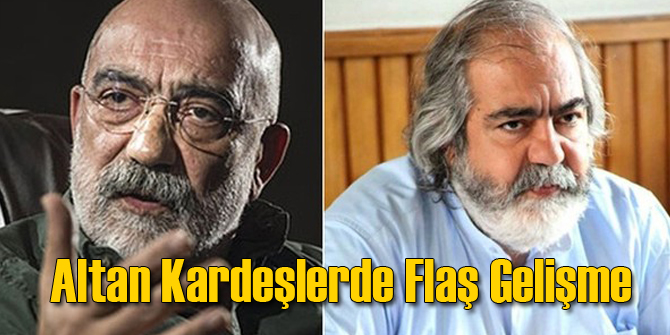 Altan Kardeşler Hakkında Flaş Gelişme