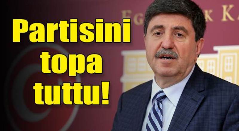 Altan Tan partisini yerden yere vurdu