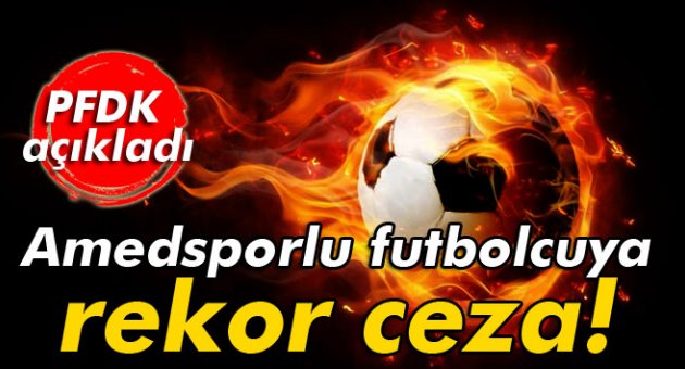 Amedsporlu futbolcuya şok ceza!