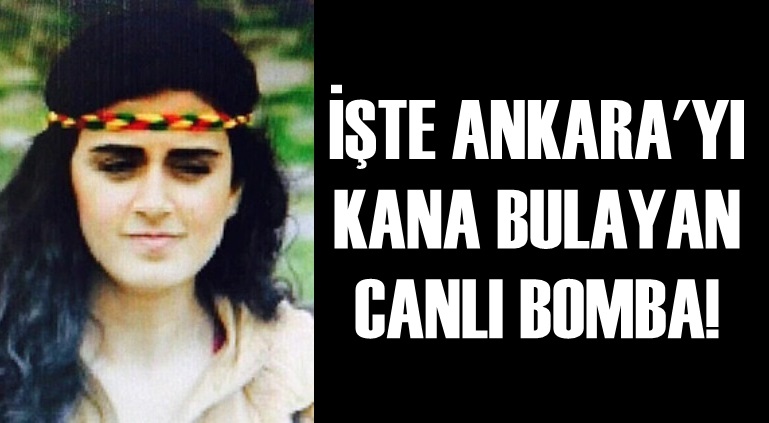Ankara'yı kana bulayan canlı bombanın fotoğrafı ortaya çıktı