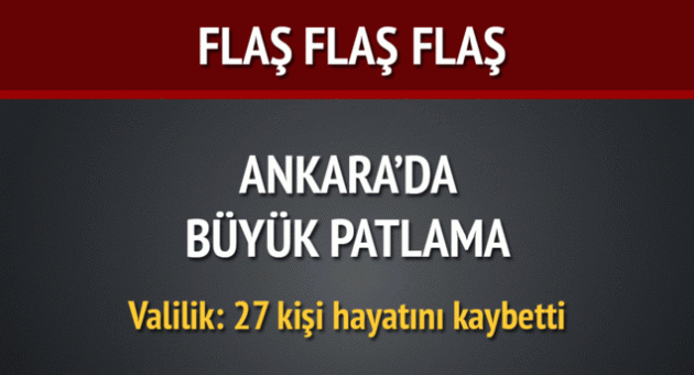 Ankara Kızılay&#039;da patlama: 27 ölü, 75 yaralı