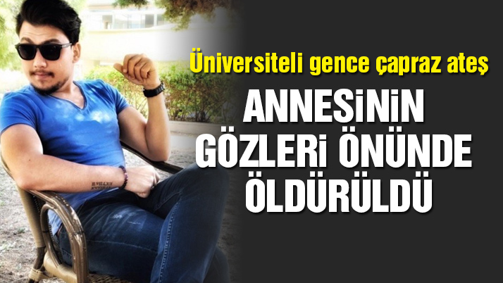 Annesinin Gözleri Önünde Öldürüldü