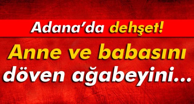 Anne ve babasını döven ağabeyini öldürdü