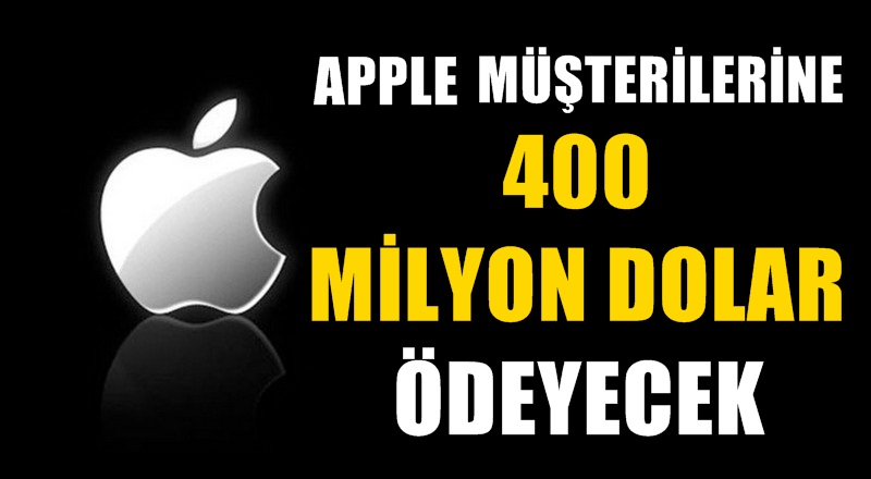 Apple müşterilerine 400 milyon dolar ödeyecek