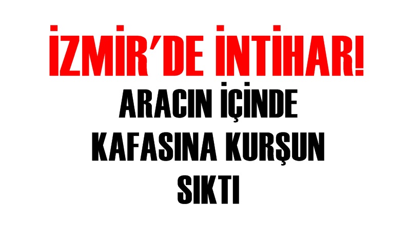 ARACINDA İNTİHAR ETTİ