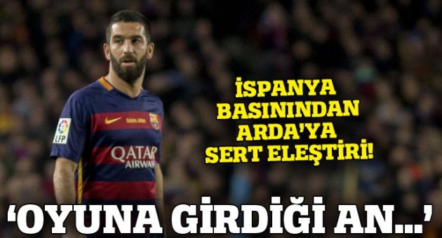 Arda Turan'a eleştiri, 'Hiçbir işe yaramadı'