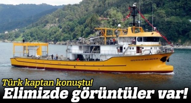 Ateş açılan teknenin kaptanı konuştu