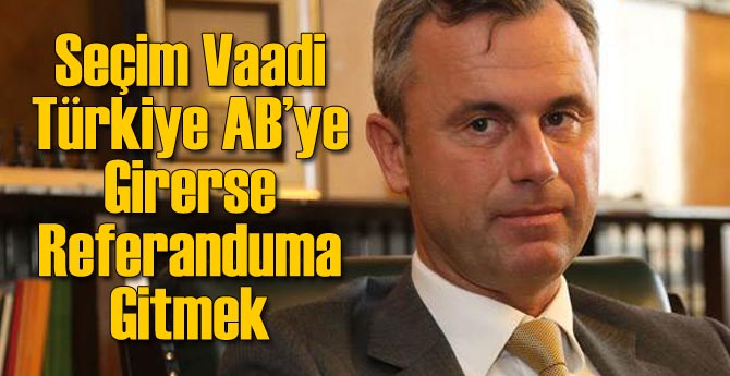 Avusturya Cumhurbaşkanı Adayından Şok Eden Türkiye Çıkışı