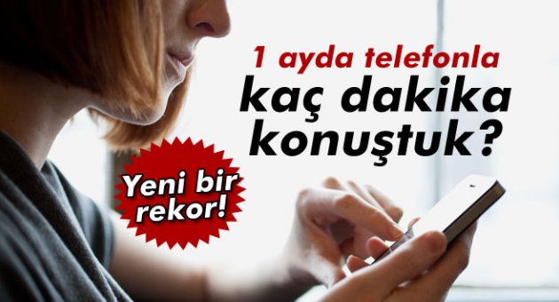 Ayda 404 dakika konuşmuşuz