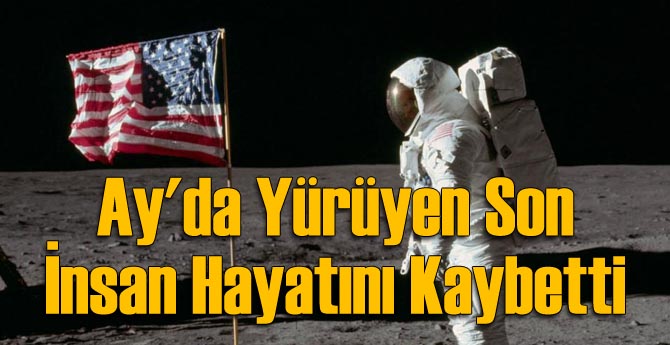 Ay'da Yürüyen Son İnsan Hayatını Kaybetti
