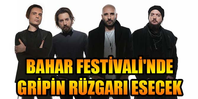 BAHAR FESTİVALİ'NDE GRİPİN RÜZGARI ESECEK