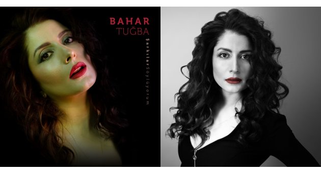BAHAR TUĞBA’DAN BAHAR ŞARKISI: ''ŞARKILAR SÖYLÜYORUM''