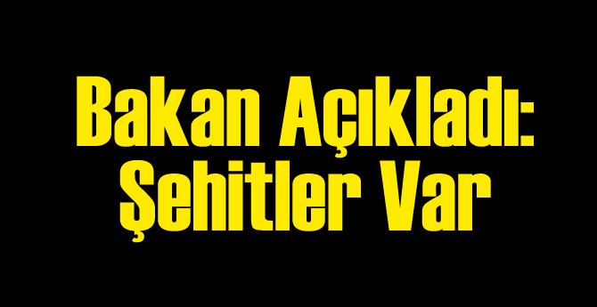 Bakan Bozdağ Açıkladı: Şehitler Var
